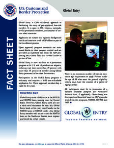 Global Entry  FACT SHEET Global Entry is CBP’s risk-based approach to facilitating the entry of pre-approved, low-risk