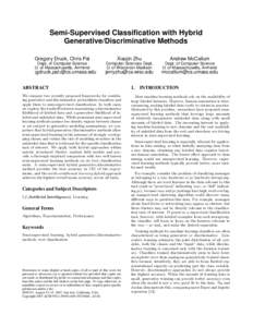 Semi-Supervised Classification with Hybrid Generative/Discriminative Methods Gregory Druck, Chris Pal Xiaojin Zhu