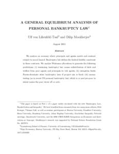 A GENERAL EQUILIBRIUM ANALYSIS OF PERSONAL BANKRUPTCY LAW1 Ulf von Lilienfeld-Toal2 and Dilip Mookherjee3 August 2015 Abstract We analyze an economy where principals and agents match and contract