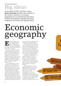 CentrePiece WinterBig ideas In the latest of CEP’s ‘big ideas’ series, Henry Overman sketches the evolution of the Centre’s research on economic