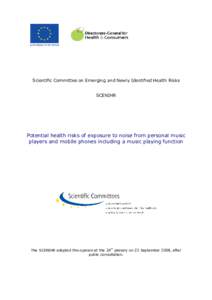 Scientific Committee on Emerging and Newly Identified Health Risks SCENIHR Potential health risks of exposure to noise from personal music players and mobile phones including a music playing function