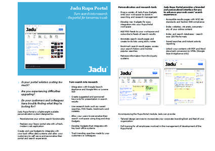 Jadu Rupa Portal Turn search into research - the portal for tomorrow’s web Personalization and research tools > Drag a variety of Jadu Rupa Gadgets