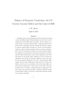 Balance of Payments Constraints, the US Current Account Deficit and the Crisis of 2008 J. W. Mason April 16, 2015 Abstract Persistent current account imbalances need not contribute to macroeconomic instability, despite w