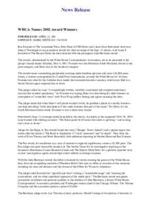 News Release  WHCA Names 2002 Award Winners FOR RELEASE: APRIL 12, 200 CONTACT: MARK SMITH[removed]Ron Fournier of The Associated Press, Peter Maer of CBS News and a team from Newsweek have won