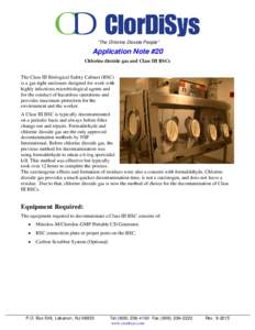 “The Chlorine Dioxide People”  Application Note #20 Chlorine dioxide gas and Class III BSCs The Class III Biological Safety Cabinet (BSC) is a gas-tight enclosure designed for work with