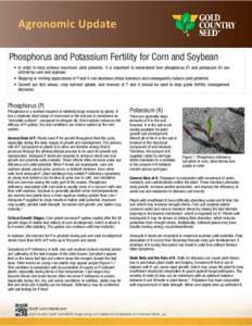   Phosphorus and Potassium Fertility for Corn and Soybean • In order to help achieve maximum yield potential, it is important to understand how phosphorus (P) and potassium (K) are utilized by corn and soybean. • S