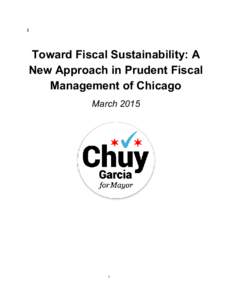 l    Toward Fiscal Sustainability: A  New Approach in Prudent Fiscal  Management of Chicago 