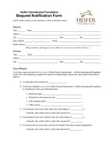 Heifer International Foundation  Bequest Notification Form (NOTE: Please provide only the information you feel comfortable sharing.)  	
  