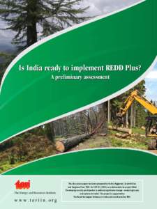 Is India ready to implement REDD Plus? A preliminary assessment The Energy and Resources Institute  www.teriin.org