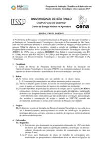 Programa de Iniciação Científica e de Iniciação em Desenvolvimento Tecnológico e Inovação da USP EDITAL PIBITIA Pró-Reitoria de Pesquisa e o Comitê Institucional do Programa de Iniciação Científic