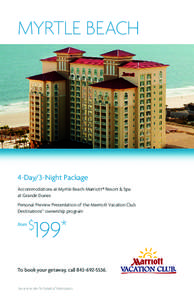MYRTLE BEACH  4-Day/3-Night Package Accommodations at Myrtle Beach Marriott® Resort & Spa at Grande Dunes Personal Preview Presentation of the Marriott Vacation Club