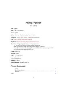 Package ‘getopt’ July 2, 2014 Type Package Title C-like getopt behavior. Version[removed]Author Allen Day. Contributions from Trevor L Davis.