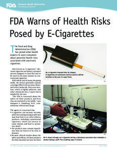 Consumer Health Information www.fda.gov/consumer FDA Warns of Health Risks Posed by E-Cigarettes