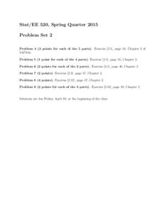 Stat/EE 520, Spring Quarter 2015 Problem Set 2 Problem 4 (2 points for each of the 5 parts). Exercise [2.1], page 45, Chapter 2 of SAPA2e. Problem 5 (1 point for each of the 4 parts). Exercise [2.3], page 45, Chapter 2. 