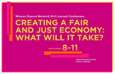 Women Donors Network 2012 Annual Conference In 2011, at the height of the Occupy movement, we came together focused on challenging corporate power and forging a progressive agenda. We recognized then that an imperative