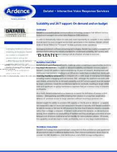 Datatel – Interactive Voice Response Services Formerly VenturCom Scalability and 24/7 support: On demand and on budget OVERVIEW Datatel is a successful global communications technology company that delivers turnkey