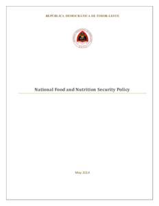REPÚBLICA DEMOCRÁTICA DE TIMOR-LESTE  National Food and Nutrition Security Policy May 2014