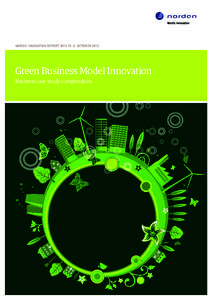 NORDIC INNOVATION REPORT 2012:15 // OCTOBER[removed]Green Business Model Innovation Business case study compendium  Green Business Model Innovation