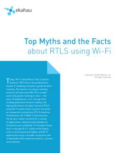 Top Myths and the Facts about RTLS using Wi-Fi T  oday, Wi-Fi-based Real-Time Location