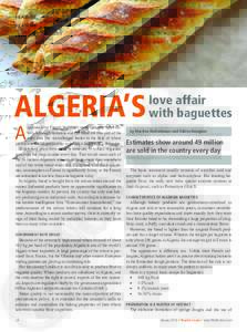 FEATURE  ALGERIA’S A  lgerians love French baguettes more than any other nation. Although couscous and flat bread are also part of the