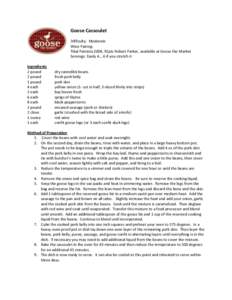 Goose Cassoulet Difficulty: Moderate Wine Pairing: Tikal Patriota 2008, 92pts Robert Parker, available at Goose the Market Servings: Easily 4….6 if you stretch it Ingredients
