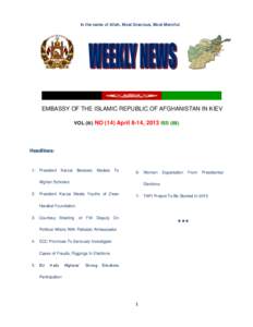 In the name of Allah, Most Gracious, Most Merciful  EMBASSY OF THE ISLAMIC REPUBLIC OF AFGHANISTAN IN KIEV VOL (III) NO (14) April 8-14, 2013 ISS[removed]Headlines:
