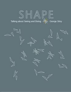 SHAPE  SHAPE Talking about Seeing and Doing  George Stiny