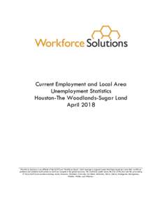 Current Employment and Local Area Unemployment Statistics Houston-The Woodlands-Sugar Land AprilWorkforce Solutions is an affiliate of the Gulf Coast Workforce Board, which manages a regional system that helps emp