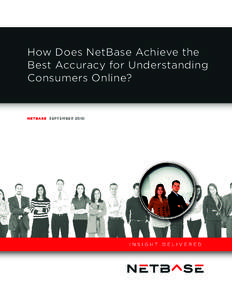 How Does NetBase Achieve the Best Accuracy for Understanding Consumers Online? N E T BAS E S E P T E MB E R