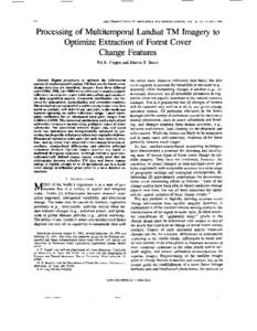 918  IEEE TRANSACTIONS ON GEOSCIENCE AND REMOTE SENSING, VOL. 32, NO. 4 , JULY 1994 Processing of Multitemporal Landsat TM Imagery to Optimize Extraction of Forest Cover