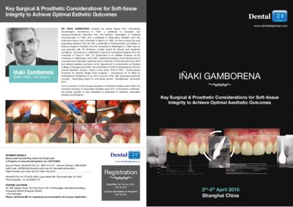 Key Surgical & Prosthetic Considerations for Soft-tissue Integrity to Achieve Optimal Esthetic Outcomes Iñaki Gamborena DMD, MSD, FID (Spain)