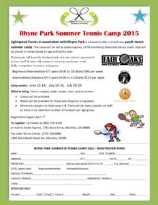 Rhyne Park Summer Tennis Camp 2015 Lightspeed Tennis in association with Rhyne Park is pleased to offer a brand new youth tennis summer camp. The camp will be led by Andre Squires, a PTR certified professional tennis coa