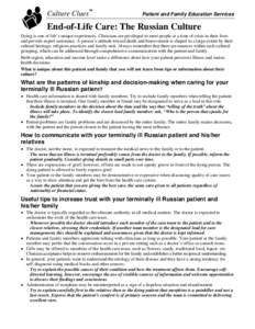 Culture Clues™  Patient and Family Education Services End-of-Life Care: The Russian Culture Dying is one of life’s unique experiences. Clinicians are privileged to meet people at a time of crisis in their lives