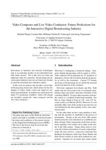 Journal of Virtual Reality and Broadcasting, Volume), no. 10 JVRB EuroITV 2006 Special, no. 8 Video Composer and Live Video Conductor: Future Professions for the Interactive Digital Broadcasting Industry Richard W