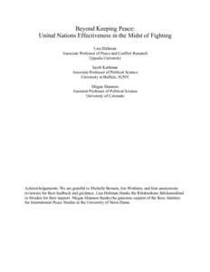 Beyond Keeping Peace: United Nations Effectiveness in the Midst of Fighting Lisa Hultman Associate Professor of Peace and Conflict Research Uppsala University Jacob Kathman