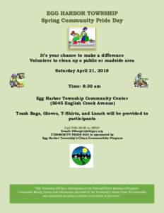 EGG HARBOR TOWNSHIP Spring Community Pride Day It’s your chance to make a difference Volunteer to clean up a public or roadside area Saturday April 21, 2018