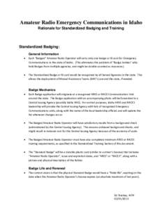 Amateur Radio Emergency Communications in Idaho Rationale for Standardized Badging and Training Standardized Badging: General Information 