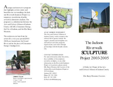 A  unique and innovative program that highlights artistic talent and beautifies our surroundings, the Jackson Riverwalk Sculpture Project is a temporary installation of public
