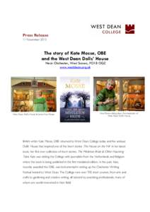 Press Release 11 November 2013 The story of Kate Mosse, OBE and the West Dean Dolls’ House Near Chichester, West Sussex, PO18 OQZ