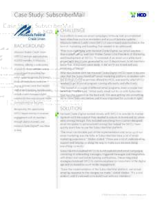 Case Study: SubscriberMail CHALLENGE BACKGROUND Missoula Federal Credit Union (MFCU) services approximately 43,000 members in Missoula,