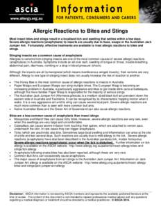 Allergic Reactions to Bites and Stings Most insect bites and stings result in a localised itch and swelling that settles within a few days. Severe allergic reactions (anaphylaxis) to insects are usually due to bees, wasp