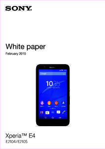 White paper February 2015 Xperia™ E4  E2104/E2105