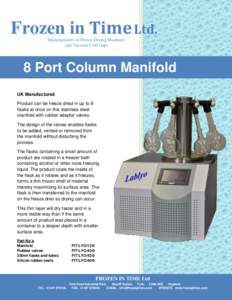 Frozen in Time Ltd. Manufacturers of Freeze Drying Machines and Vacuum Cold traps 8 Port Column Manifold UK Manufactured