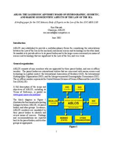 ABLOS: THE IAG/IHO/IOC ADVISORY BOARD ON HYDROGRAPHIC, GEODETIC, AND MARINE GEOSCIENTIFIC ASPECTS OF THE LAW OF THE SEA A briefing paper for the IOC Advisory Body of Experts on the Law of the Sea (IOC-ABE-LOS) Ron Macnab