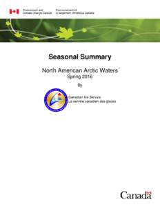 Seasonal Summary North American Arctic Waters Spring 2016 By  Foxe Basin, Hudson Bay, Davis Strait and Labrador Coast