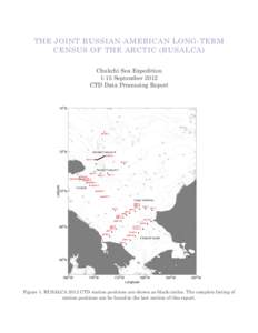 THE JOINT RUSSIAN-AMERICAN LONG-TERM CENSUS OF THE ARCTIC (RUSALCA) Chukchi Sea Expedition 1-15 September 2012 CTD Data Processing Report