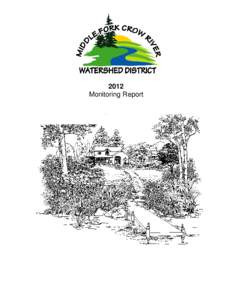 2012 Monitoring Report Why monitor our waters? The Middle Fork Crow River Watershed District (MFCRWD) was formed in 2005 to protect and preserve water quality in the Middle Fork Crow River watershed. Monitoring