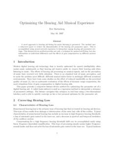 Optimizing the Hearing Aid Musical Experience Eric Battenberg May 18, 2007 Abstract A novel approach to hearing aid fitting for music listening is presented. The method uses