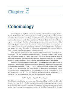 Cohomology is an algebraic variant of homology, the result of a simple dualization in the definition. Not surprisingly, the cohomology groups H i (X) satisfy axioms much like the axioms for homology, except that induced homomorphisms go in the opposite direction as a result of the dualization. The basic distinction between homology and cohomology is thus that cohomology groups are contravariant functors while
