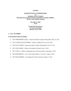 AGENDA BOARD OF PILOT COMMISSIONERS for HARRIS COUNTY PORTS Pilot Board Investigation and Recommendation Committee (PBIRC) Advisory Subcommittee Meeting